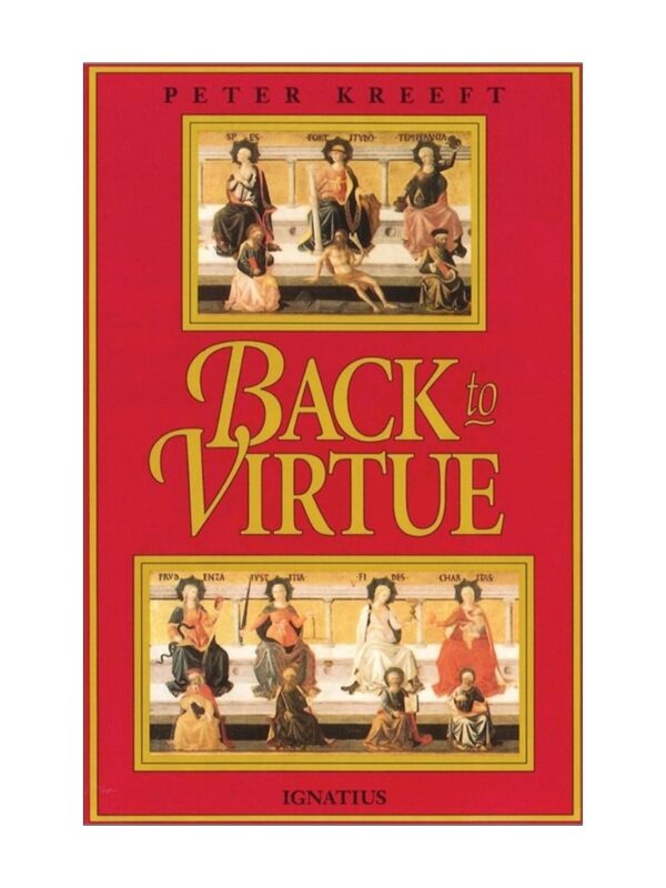 book_back_to_virtue_1_800x1066 Back to Virtue by Peter Kreeft