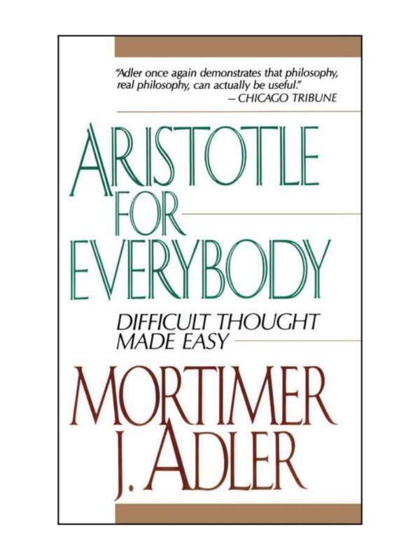Aristotle for Everybody by Mortimer Adler