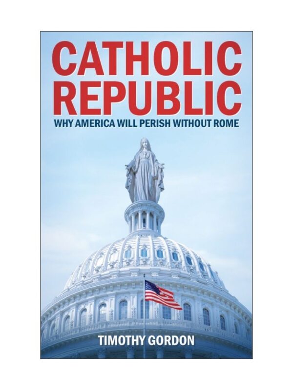 book_catholic_republic_1_800x1066 Catholic Republic by Timothy Gordon