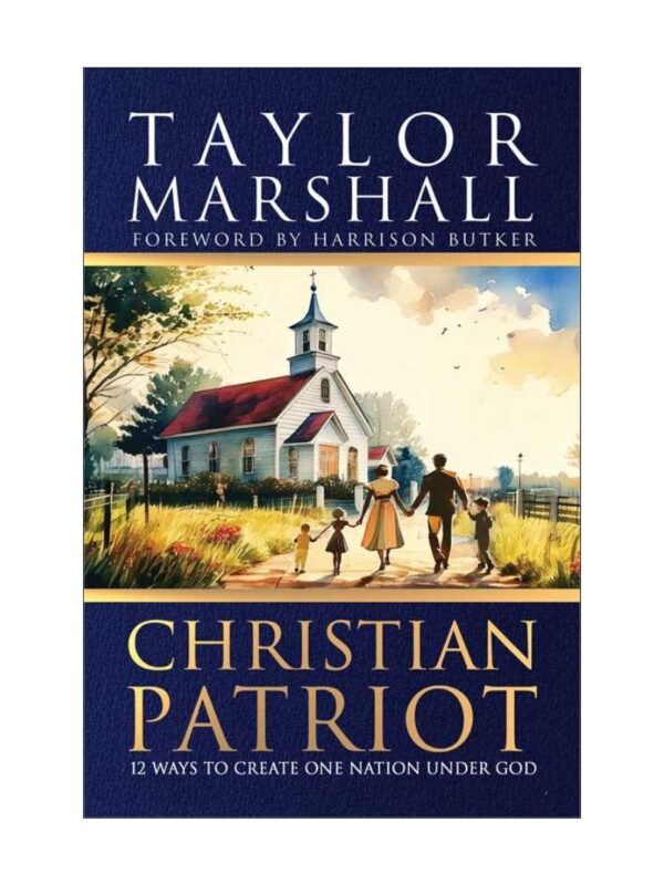 book_christian_patriot_1_800x1066 Christian Patriot by Taylor Marshall