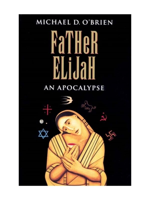 book_father_elijah_1_800x1066 Father Elijah by Michael D. O'Brien