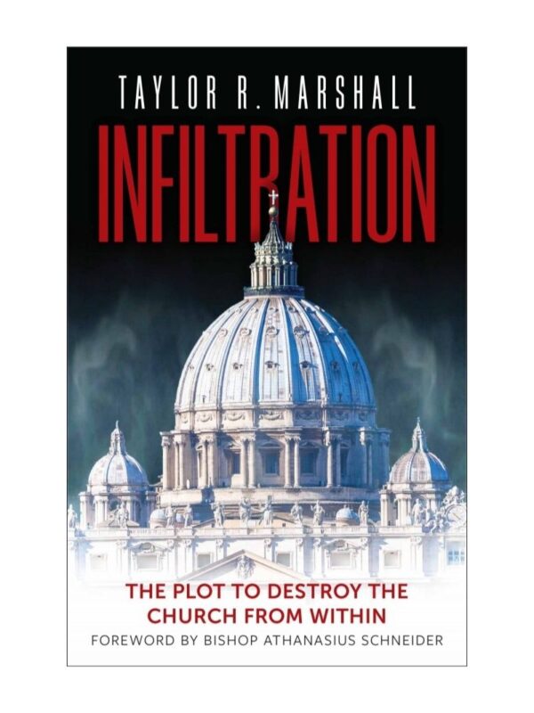 Infiltration by Taylor Marshall