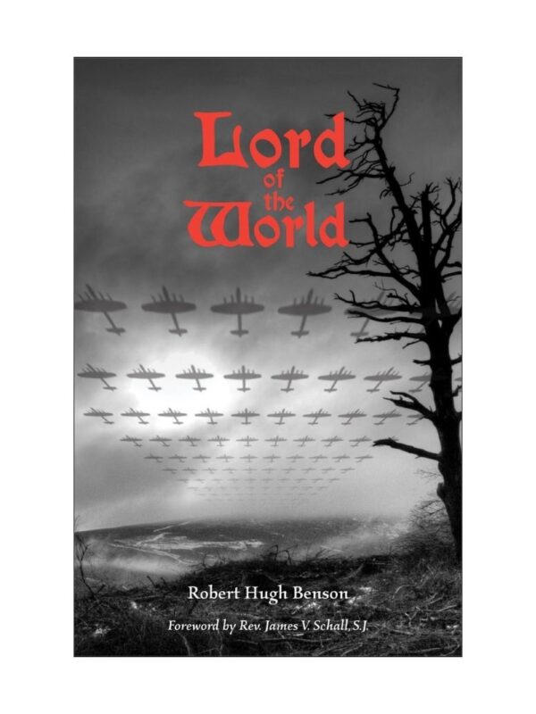 Lord of the World by Msgr. Robert Hugh Benson