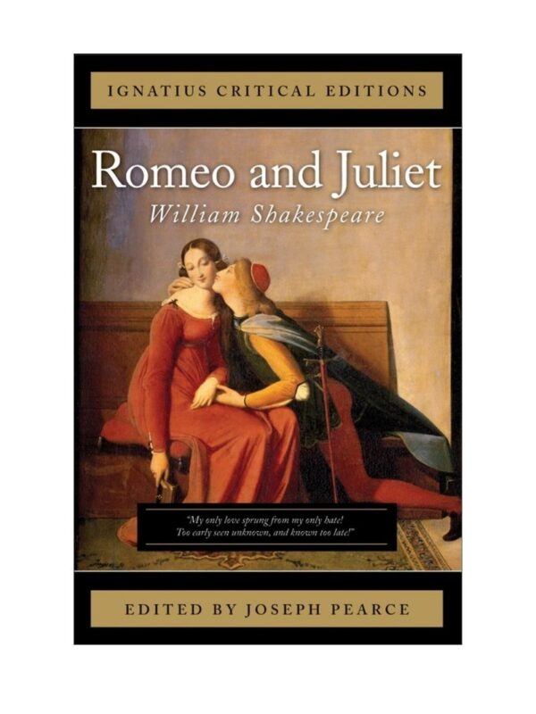 Romeo and Juliet by William Shakespeare (Ignatius Critical Edition)