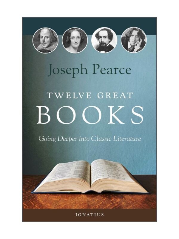 Twelve Great Books by Joseph Pearce